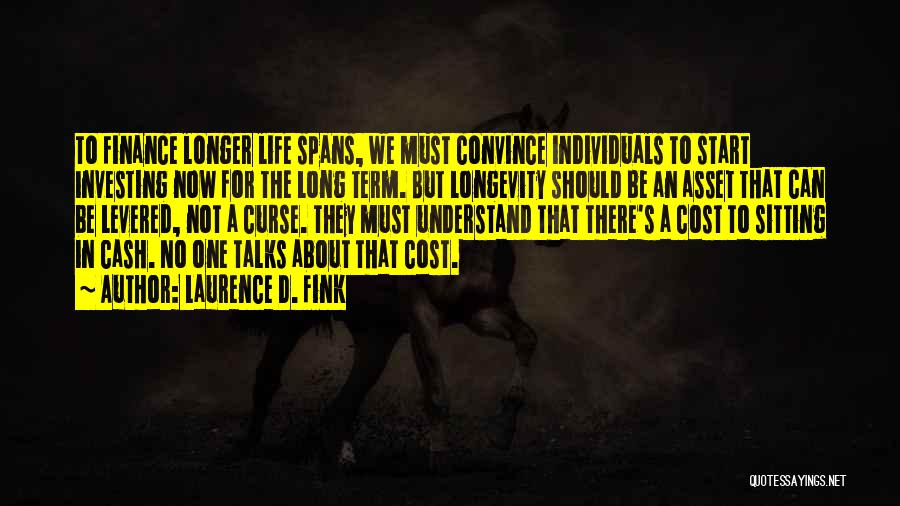 Asset Finance Quotes By Laurence D. Fink