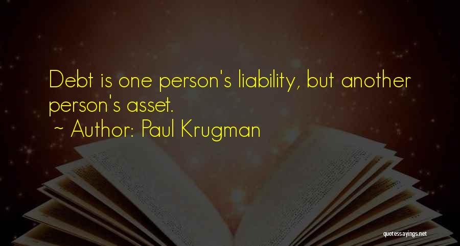 Asset Liability Quotes By Paul Krugman