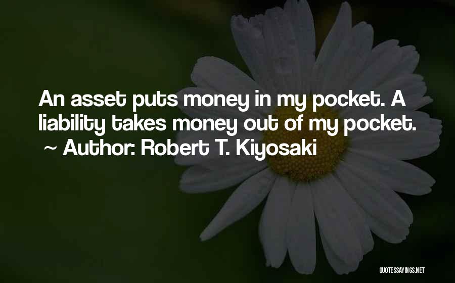 Asset Liability Quotes By Robert T. Kiyosaki