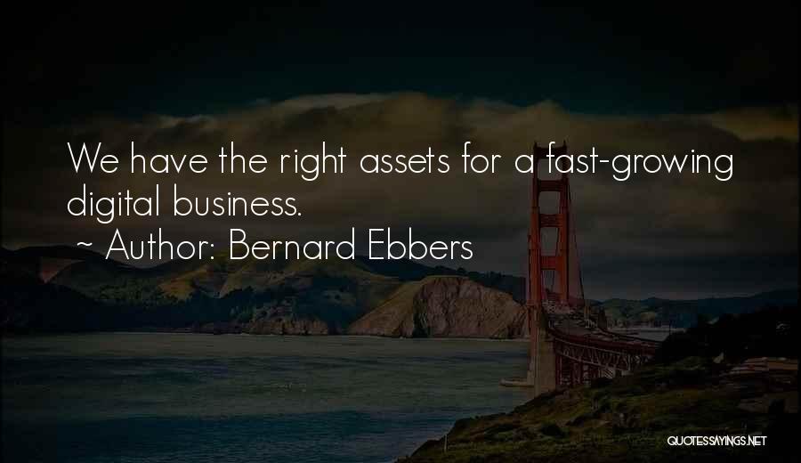 Assets In Business Quotes By Bernard Ebbers