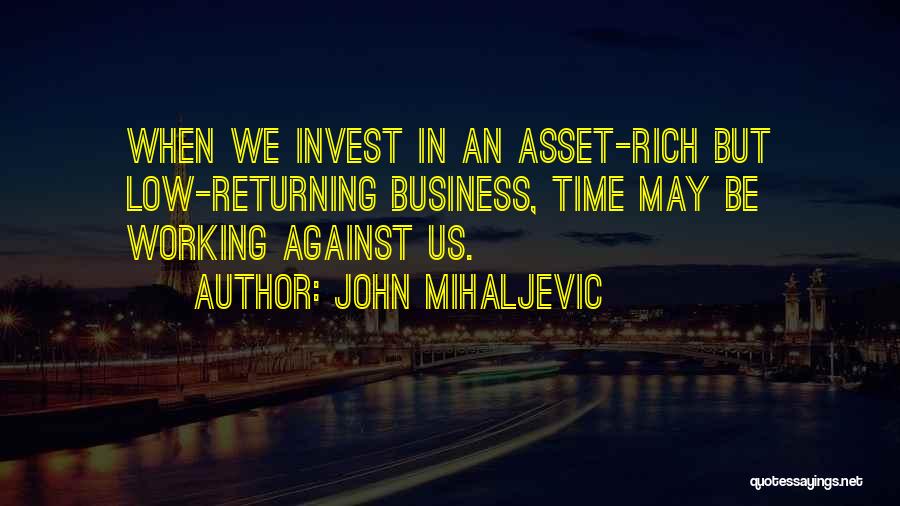 Assets In Business Quotes By John Mihaljevic