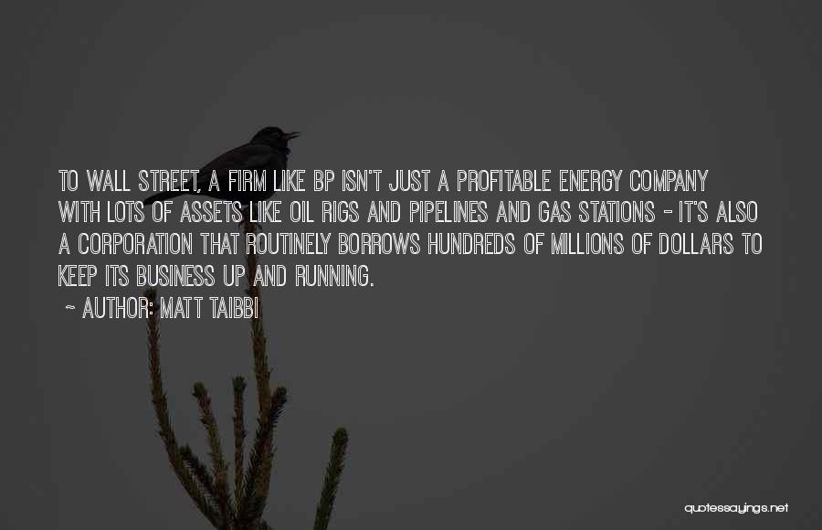 Assets In Business Quotes By Matt Taibbi