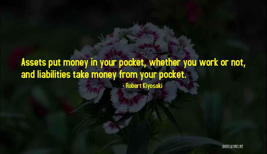 Assets Vs Liabilities Quotes By Robert Kiyosaki Assets Vs Liabilities Quotes By Robert Kiyosaki