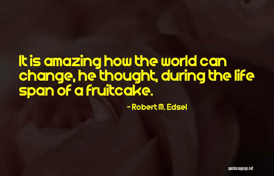 Asshat Award Quotes By Robert M. Edsel Asshat Award Quotes By Robert M. Edsel