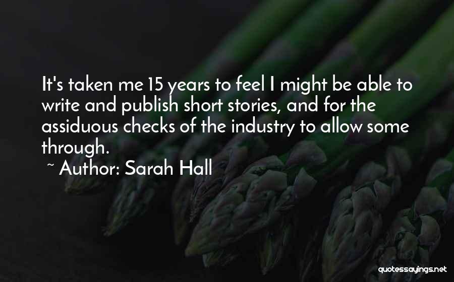 Assiduous Quotes By Sarah Hall