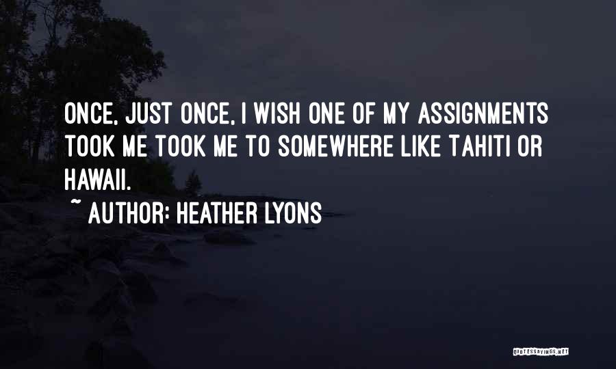 Assignments Quotes By Heather Lyons