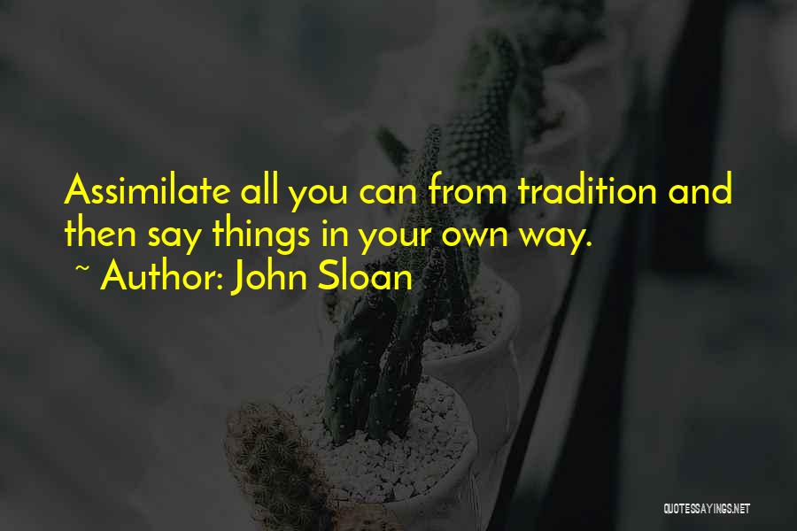 Assimilate Quotes By John Sloan