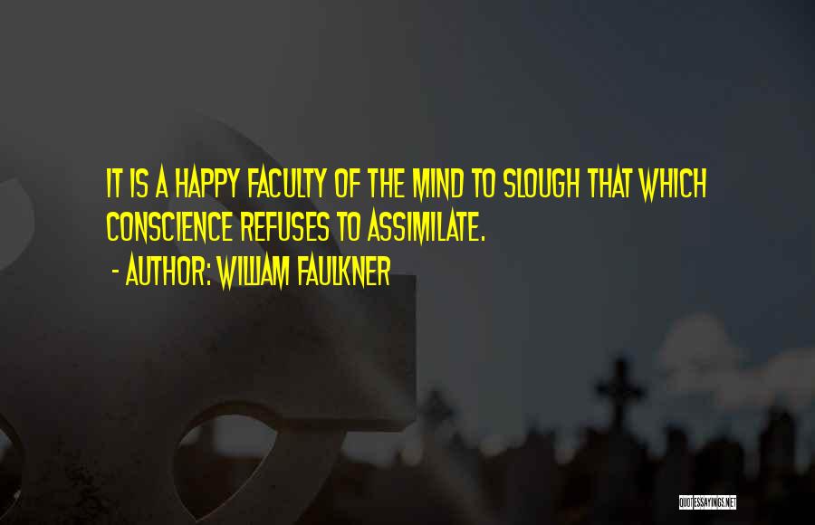 Assimilate Quotes By William Faulkner