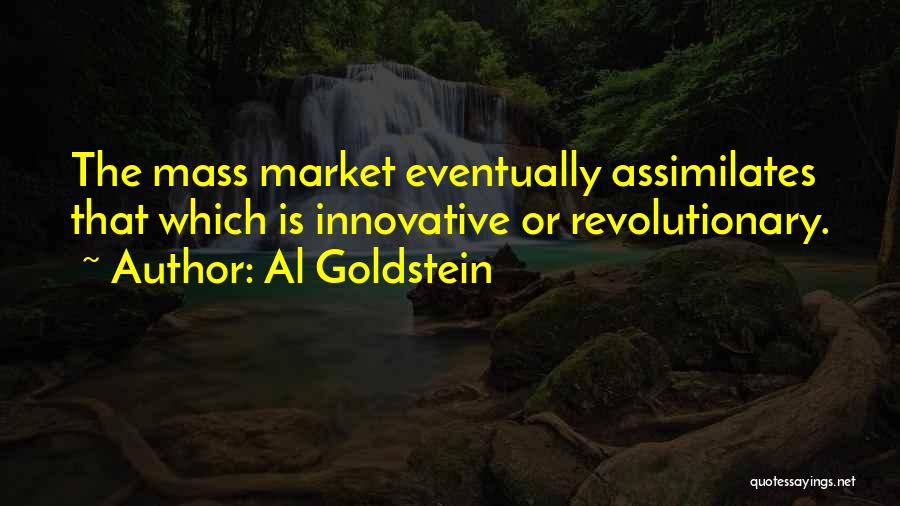 Assimilates Quotes By Al Goldstein