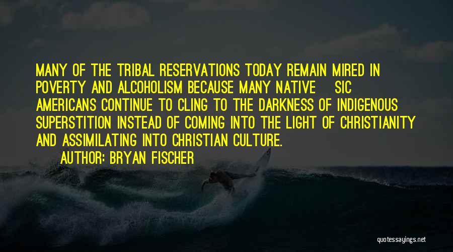 Assimilating Quotes By Bryan Fischer