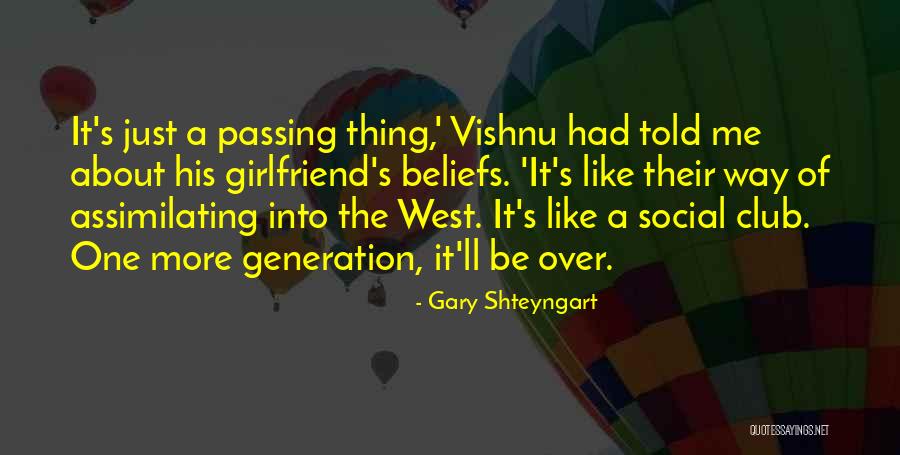 Assimilating Quotes By Gary Shteyngart