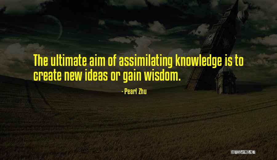 Assimilating Wisdom Quotes By Pearl Zhu