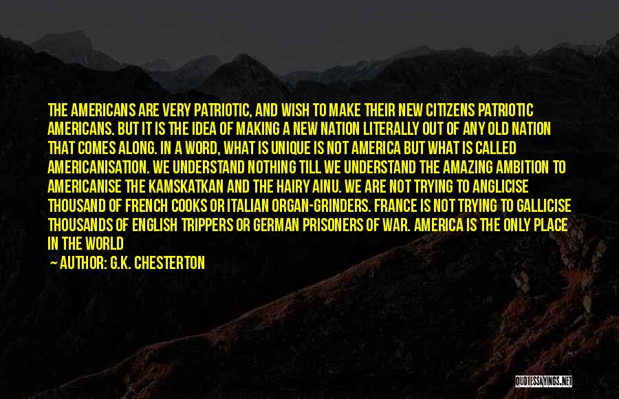 Assimilation In America Quotes By G.K. Chesterton