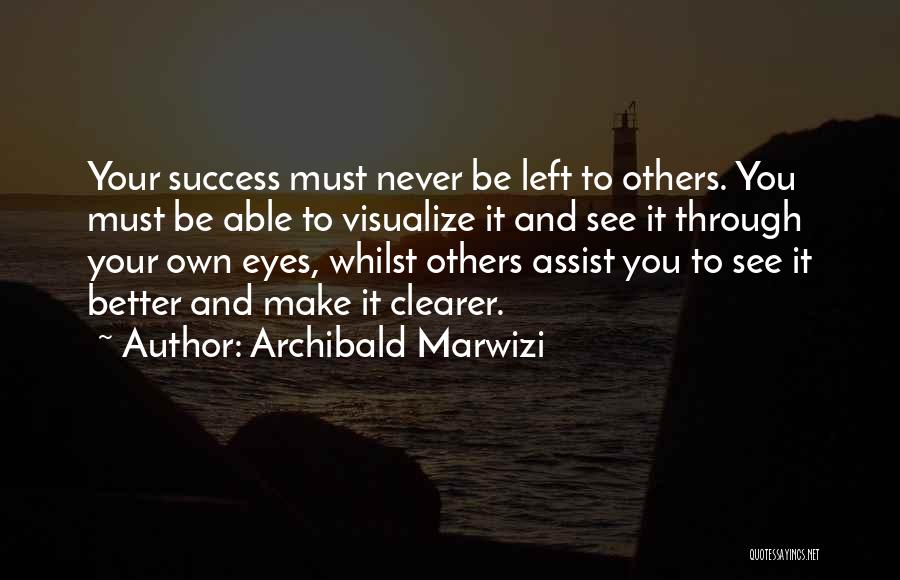 Assist Others Quotes By Archibald Marwizi