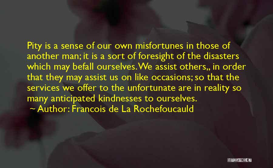 Assist Others Quotes By Francois De La Rochefoucauld