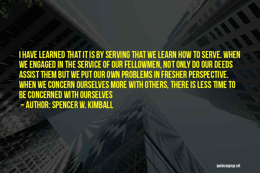 Assist Others Quotes By Spencer W. Kimball