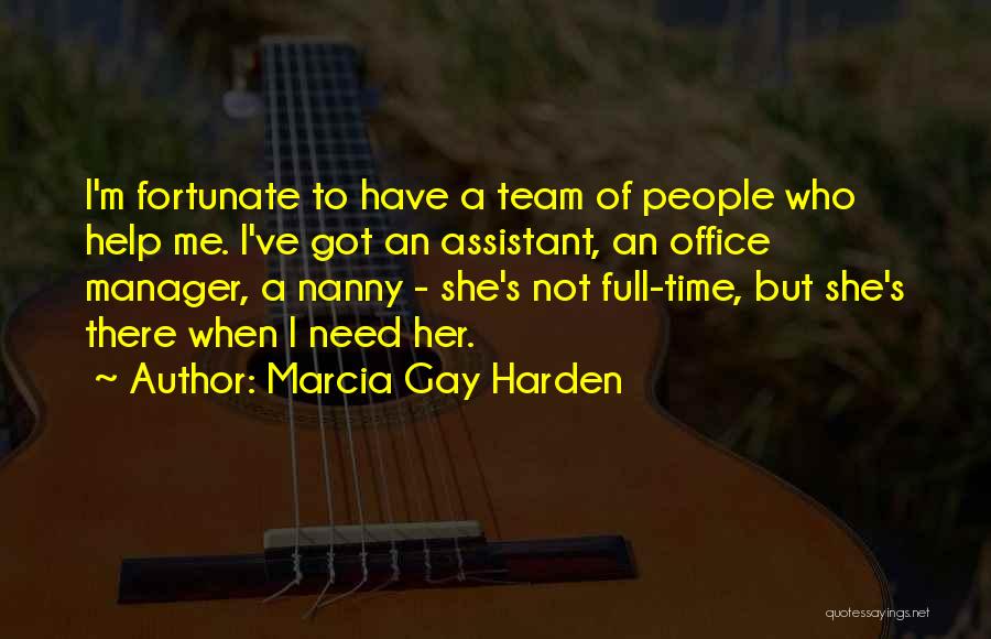 Assistant Manager Quotes By Marcia Gay Harden