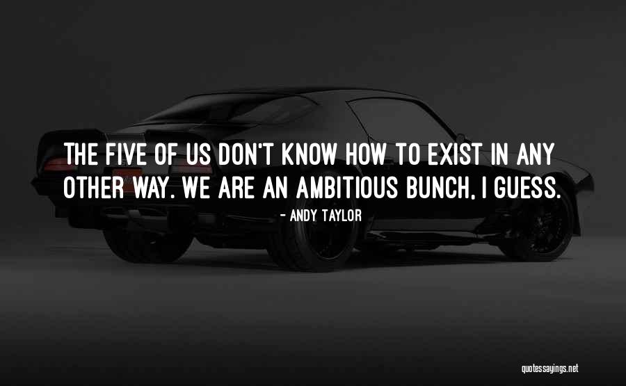 Assistantship Quotes By Andy Taylor Assistantship Quotes By Andy Taylor