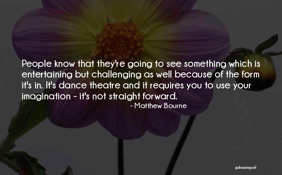 Assistere Conjugation Quotes By Matthew Bourne Assistere Conjugation Quotes By Matthew Bourne