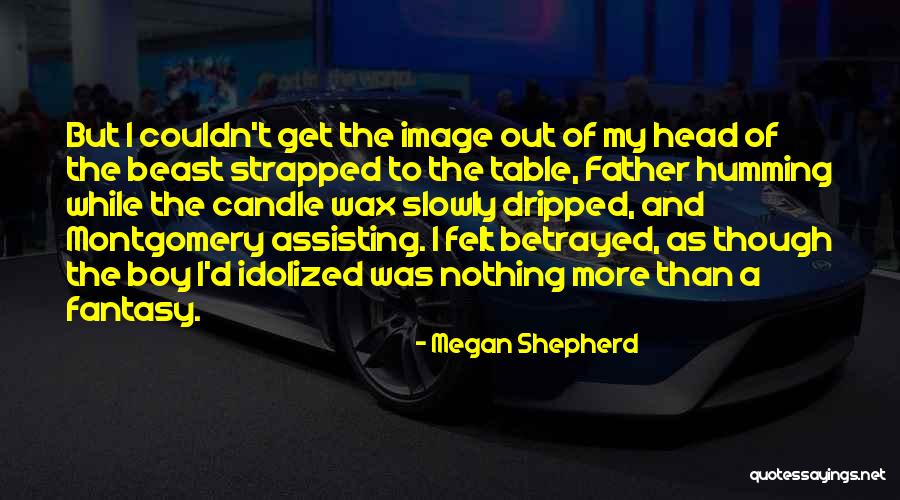 Assisting Quotes By Megan Shepherd Assisting Quotes By Megan Shepherd