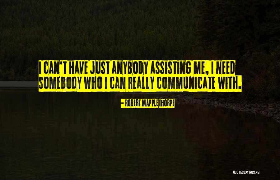 Assisting Quotes By Robert Mapplethorpe Assisting Quotes By Robert Mapplethorpe
