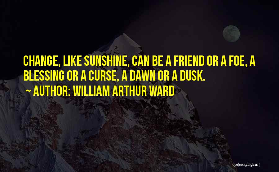 Asskicker Drink Quotes By William Arthur Ward