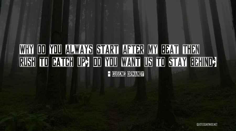 Assoalho Oceanico Quotes By Eugene Ormandy Assoalho Oceanico Quotes By Eugene Ormandy