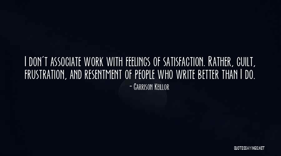 Associate Satisfaction Quotes By Garrison Keillor