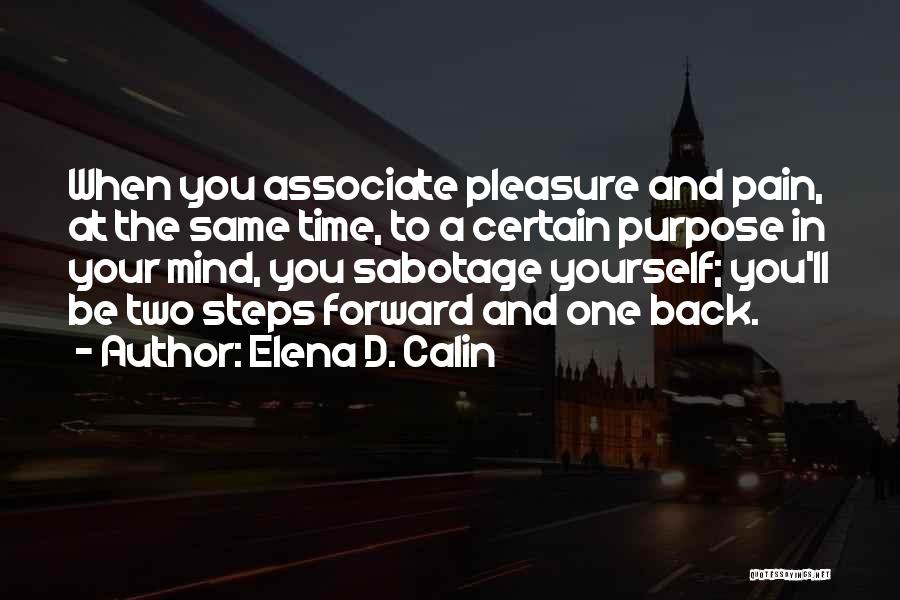 Associate Yourself Quotes By Elena D. Calin
