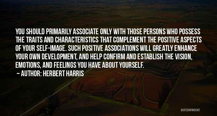 Associate Yourself Quotes By Herbert Harris