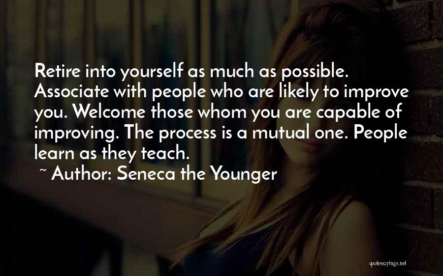 Associate Yourself Quotes By Seneca The Younger