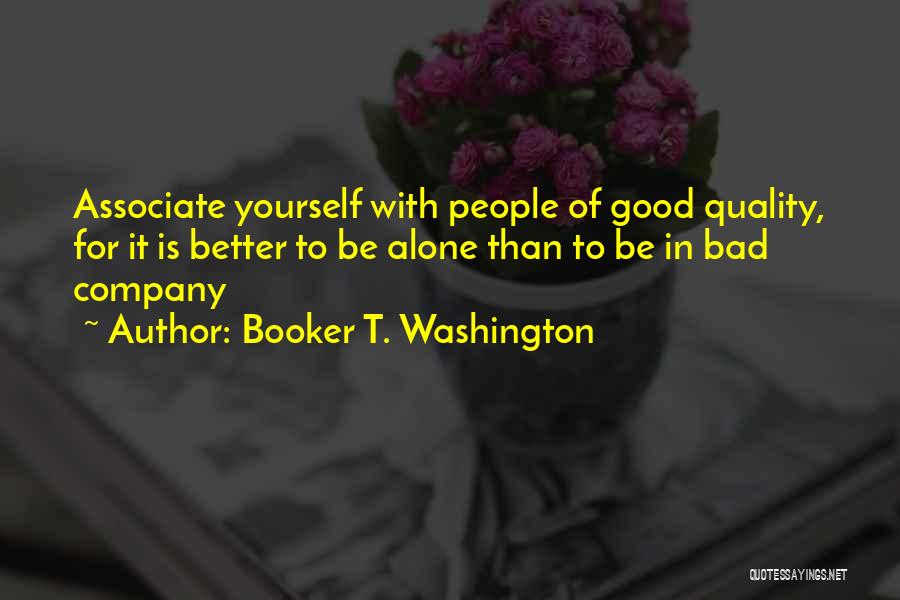 Associate Yourself With Quotes By Booker T. Washington