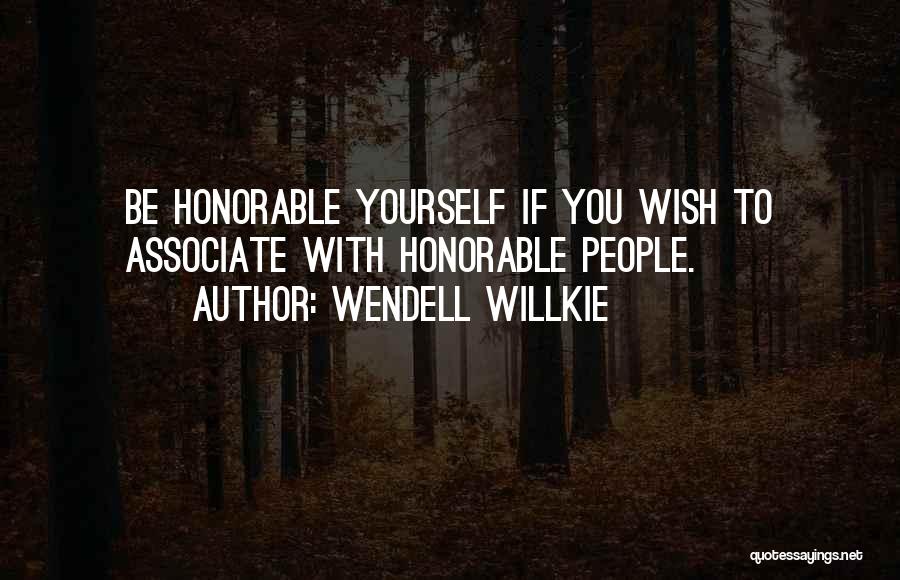 Associate Yourself With Quotes By Wendell Willkie