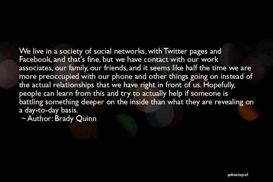 Associates Friends Quotes By Brady Quinn