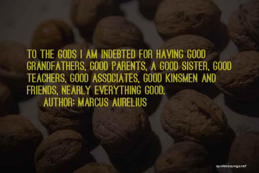 Associates Friends Quotes By Marcus Aurelius