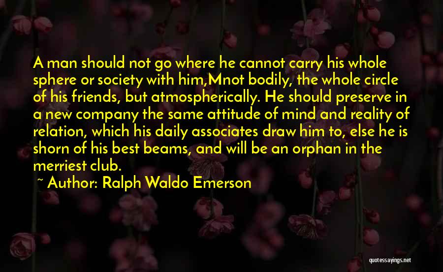 Associates Friends Quotes By Ralph Waldo Emerson