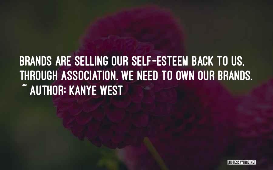 Association Quotes By Kanye West