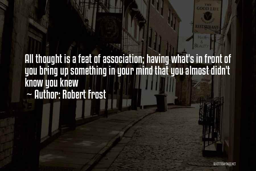 Association Quotes By Robert Frost