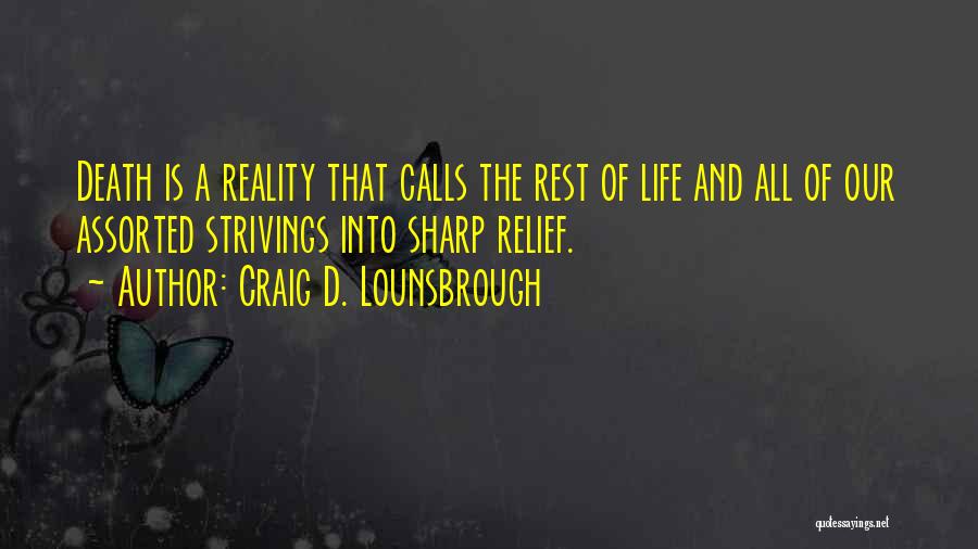 Assorted Quotes By Craig D. Lounsbrough