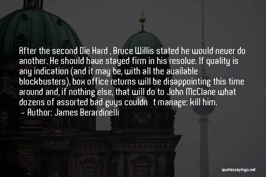 Assorted Quotes By James Berardinelli