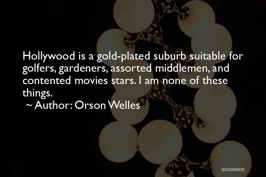 Assorted Quotes By Orson Welles