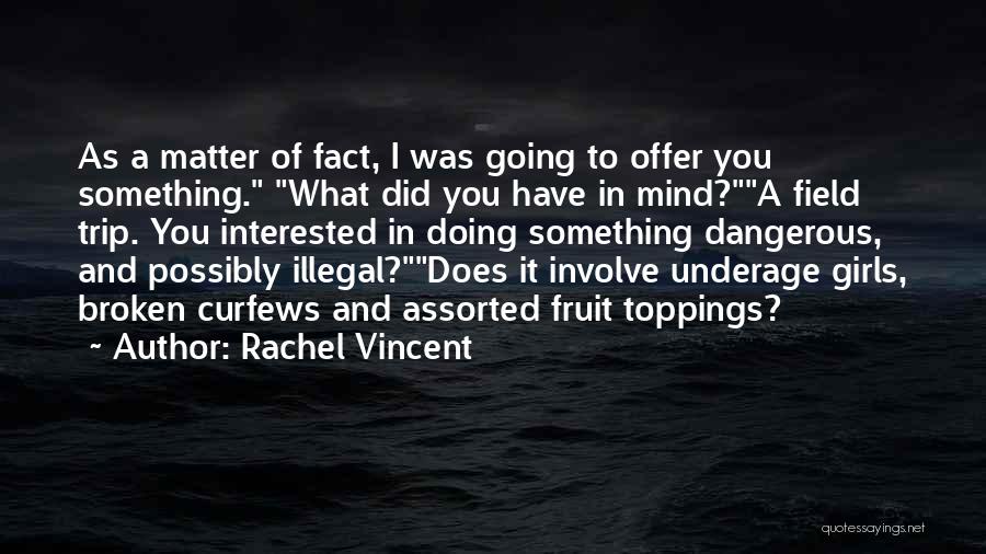 Assorted Quotes By Rachel Vincent