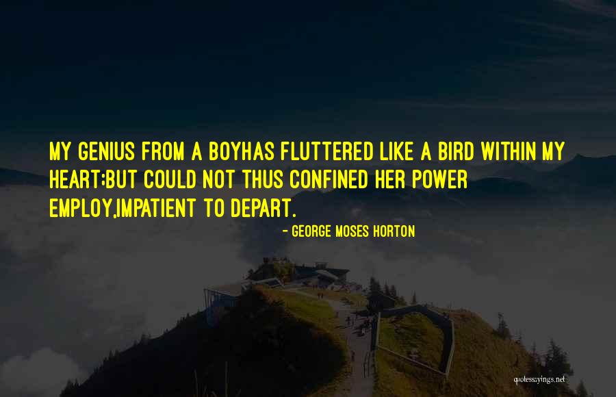 Assorto Significato Quotes By George Moses Horton Assorto Significato Quotes By George Moses Horton