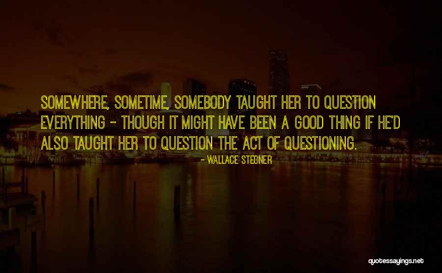 Assouplissant Quotes By Wallace Stegner Assouplissant Quotes By Wallace Stegner
