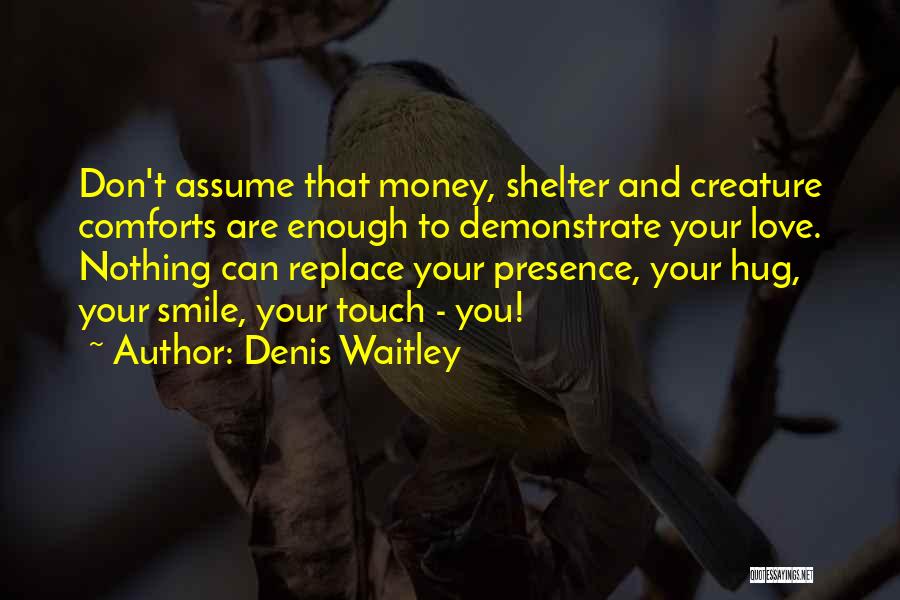 Assume Nothing Quotes By Denis Waitley