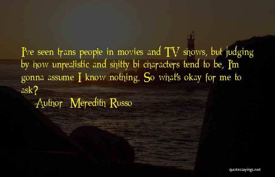 Assume Nothing Quotes By Meredith Russo
