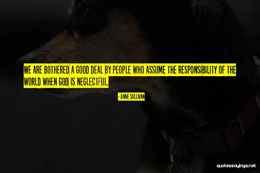 Assume Responsibility Quotes By Anne Sullivan Assume Responsibility Quotes By Anne Sullivan