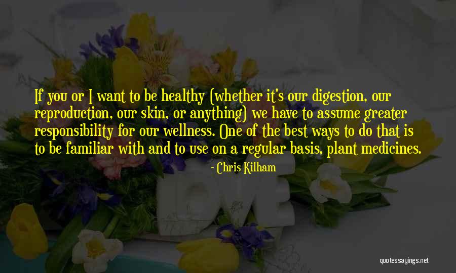 Assume Responsibility Quotes By Chris Kilham Assume Responsibility Quotes By Chris Kilham