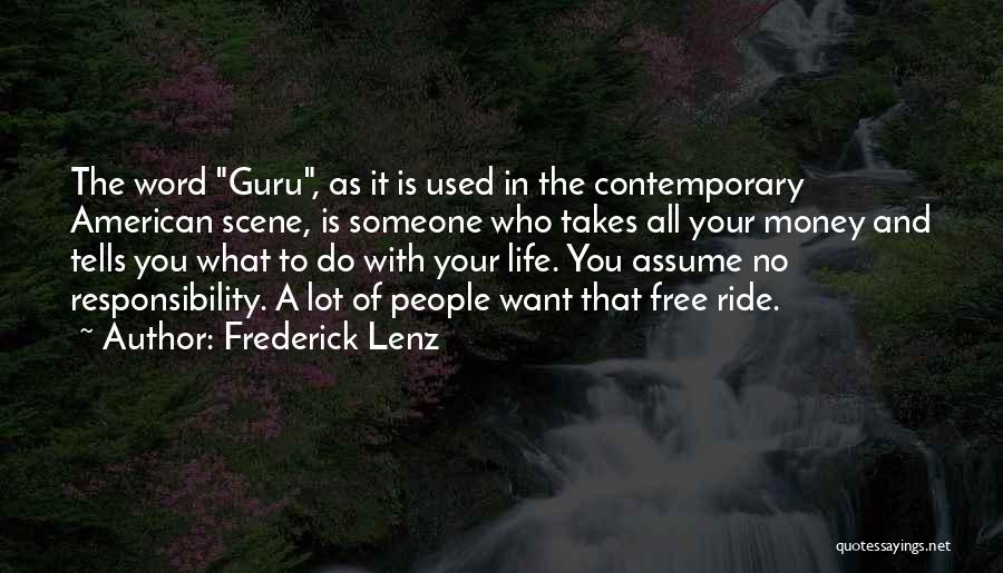 Assume Responsibility Quotes By Frederick Lenz