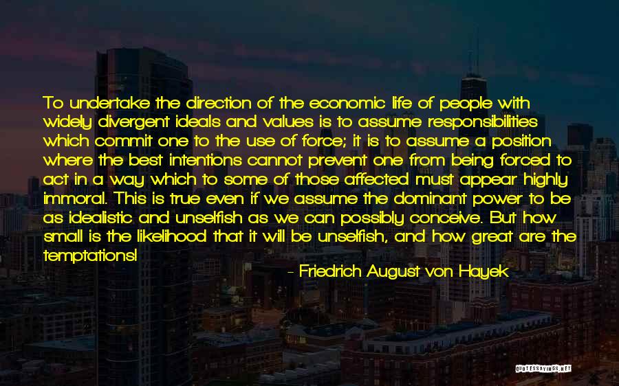 Assume Responsibility Quotes By Friedrich August Von Hayek Assume Responsibility Quotes By Friedrich August Von Hayek